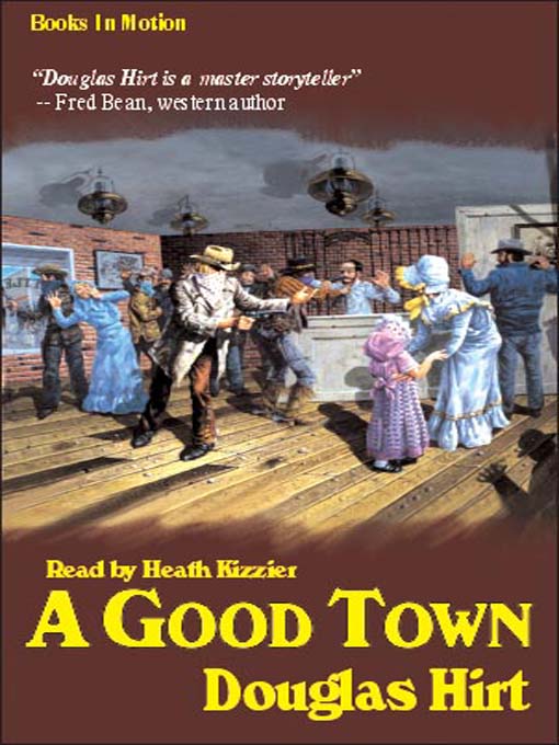 Title details for A Good Town by Douglas Hirt - Available